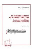 Oreopoulos Philippos - Modèle Spatial de l'orient Hellene, Häftad