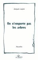 Jacques Layani - On n'emporte pas les arbres, Häftad
