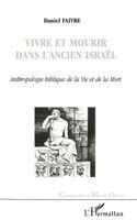Daniel Faivre - Vivre Et Mourir Dans l'Ancien Israël, Häftad