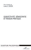 Lukas K Sosoe - Subjectivité, démocratie et raison pratique, Häftad