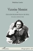 Madeleine Rudigoz Lassère - VICTORINE MONNIOT OU L'EDUCATION DES JEUNES FILLES AU XIXe SIECLE, Häftad