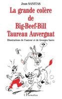 Jean Sanitas - Grande Colere de Big-Beef-Bill Taureau Auvergnat, Häftad