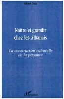 Albert Doja - Naitre Et Grandir Chez Les Albanais, Häftad