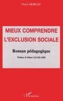 Pierre Moreau - Mieux Comprendre l'Exclusion Sociale, Häftad