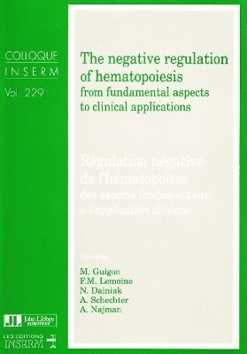 A Najman, M Guigon, F M Lemoine, N Dainiak, A Schechter - Negative Regulation of Hematopoiesis, Häftad