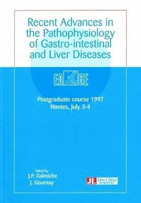 Recent Advances in Pathophysiology of Gastro-Intestinal & Liver Diseases 1