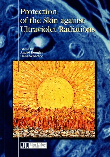 André Rougier, Hans Schaefer - Protection of the Skin Against Ultraviolet Radiations, Häftad