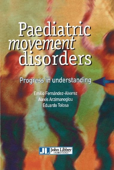 Emilio Fernández-Alvarez, Alexis Arzimanoglou, Eduardo Tolosa - Paediatric Movement Disorders, Inbunden