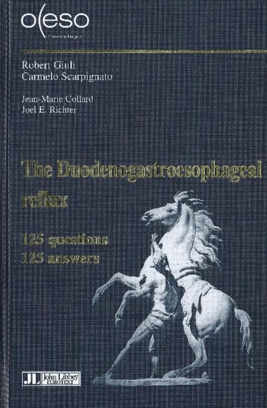 Robert Giuli, Carmelo Scarpignato, Jean-Marie Collard, Joel E Richter - Duodenogastroesophageal Reflux -- From the Duodenum to the Trachea, Inbunden