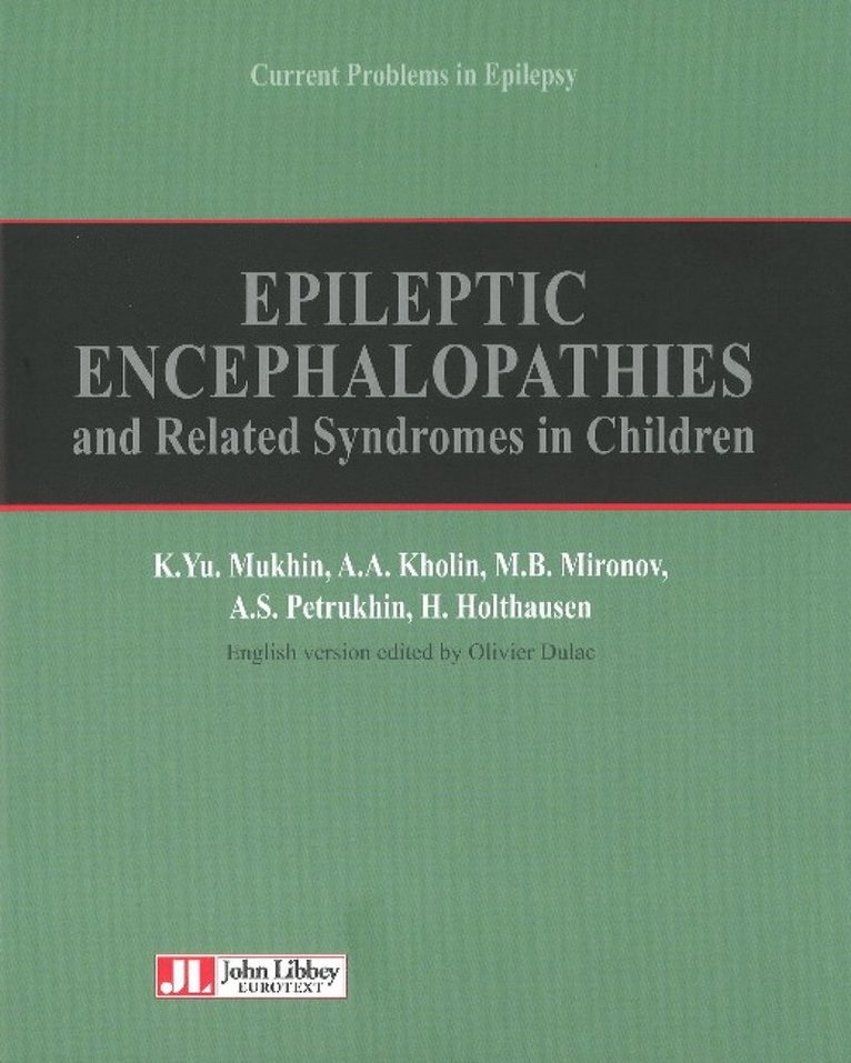 K Yu Mukhin, A A Kholin, M B Mironov, A S Petrukhin, H Holthausen, Olivier Dulac - Epileptic Encephalopathies, Inbunden