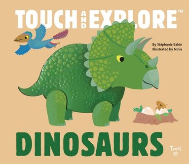 Ninie - Touch and Explore: Dinosaurs, Kartonnage