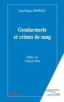 Jean Hugues Matelly - Gendarmerie Et Crimes de Sang, Häftad. Tillgänglighet: Lägg i varukorg