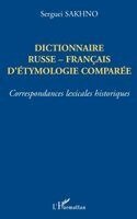 Sergueï Sakhno - Dictionnaire Russe-Français d'Éthymologie Comparée, Häftad
