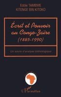 Eddie Tambwe Kitenge - Ecrit Et Pouvoir Au Congo-Zaïre (1885-199), Häftad