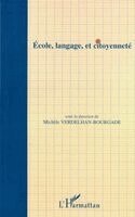 Michèle Verdelhan-Bourgade - Ecole, Langage, Et Citoyenneté, Häftad