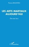 Florence Braunstein - Les arts martiaux aujourd'hui, Häftad