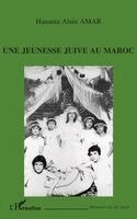 Hanania Alain Amar - Jeunesse Juive Au Maroc, Häftad