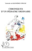 de Blignieres Strouk Guenolee - Chronique d'Un Pédiatre Ordinaire, Häftad
