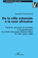 Fourchard Laurent - de la Ville Coloniale À La Cour Africaine, Häftad