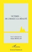 Boulay Alain - Victimes... De l'image à la réalité, Häftad