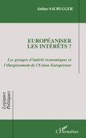Antoine Megie - Européaniser les intérêts, Häftad