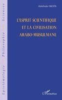 Abdelkader Bachta - L'esprit scientifique et la civilisation arabo-musulmane, Häftad