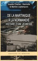Leplanquois Martine - De la Martinique à la Normandie, Häftad