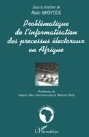 Alain Nkoyock - Problématique de l'informatisation des processus électoraux, Häftad