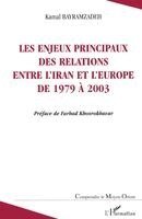 Kamal Bayramzadeh - Les enjeux principaux des relations entre l'Iran et l'Europe de 1979 à 2003, Häftad