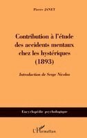 Serge Nicolas, Janet Pierre - Contribution à l'étude des accidents mentaux chez les hystériques, Häftad