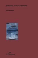 Daviet Sylvie - Industrie, culture, territoire, Häftad