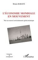 Baratz Bruno - L'économie mondiale en mouvement, Häftad. Tillgänglighet: Lägg i varukorg