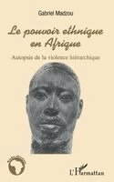 Madzou Gabriel - pouvoir ethnique en Afrique, Häftad