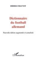 Didier Chauvet - Dictionnaire du football allemand, Häftad