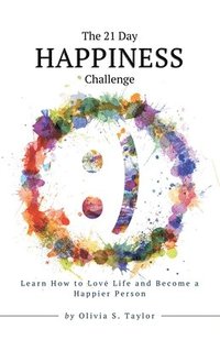 bokomslag The 21 Day Happiness Challenge