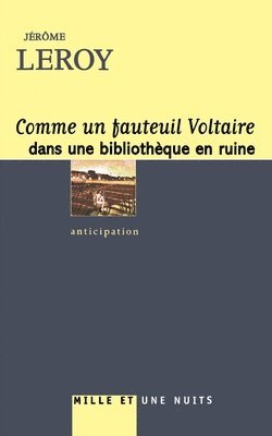 bokomslag Comme un fauteuil Voltaire dans une bibliothèque en ruine