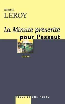 Jérôme Leroy - La Minute prescrite pour l'assaut, Häftad