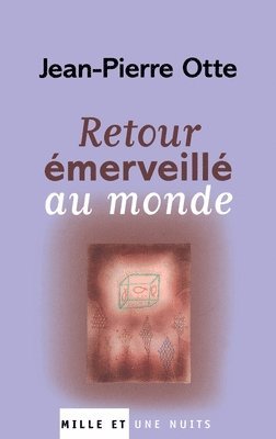 Jean-Pierre Otte - Retour Emerveille Au Monde, Häftad