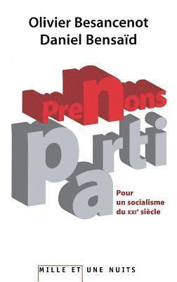 Olivier Besancenot - Prenons parti.: Pour un socialisme du XXIe siècle, Häftad