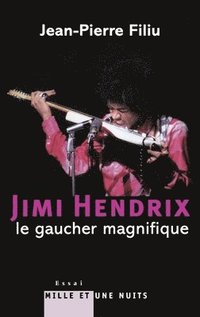 bokomslag Jimi Hendrix, le gaucher magnifique