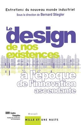 Sous La Direction Iri - Le design de nos existences: à l'époque de l'innovation ascendante, Häftad