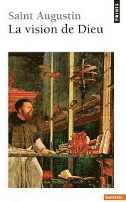 Saint Augustin - La vision de Dieu, Häftad
