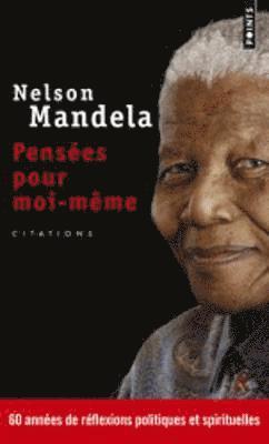 Nelson Mandela - Pensees pour moi-meme, Häftad