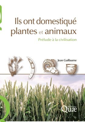 bokomslag Ils ont domestiqué plantes et animaux: Prélude à la civilisation