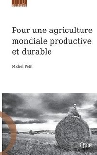 bokomslag Pour une agriculture mondiale productive et durable