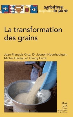 Michel Havard, Jean-François Cruz, Djidjodo Joseph Hounhouigan - transformation des grains, Häftad
