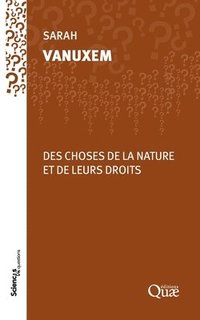 bokomslag Des choses de la nature et de leurs droits