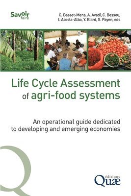 Sandra Payen, Yannick Biard, Ivonne Acosta-Alba - Life Cycle Assessment of agri-food systems, Häftad