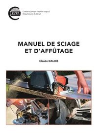 bokomslag Manuel de sciage et d'affutage