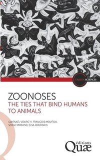 bokomslag Zoonoses: The ties that bind humans to animals